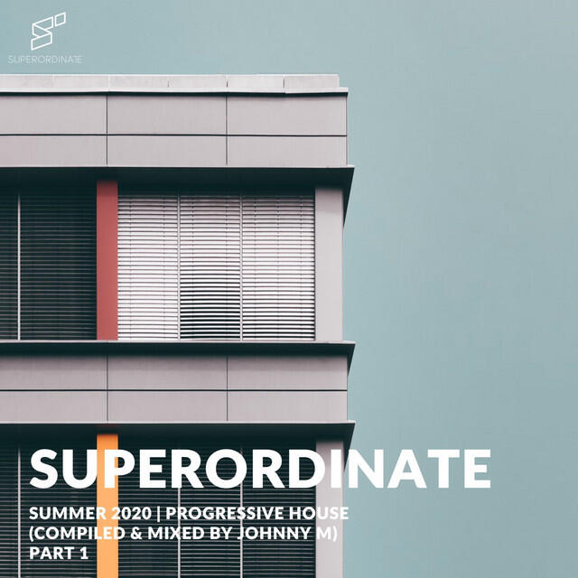 Релиз Superordinate | Summer 2020 | Progressive House (DJ Mix)