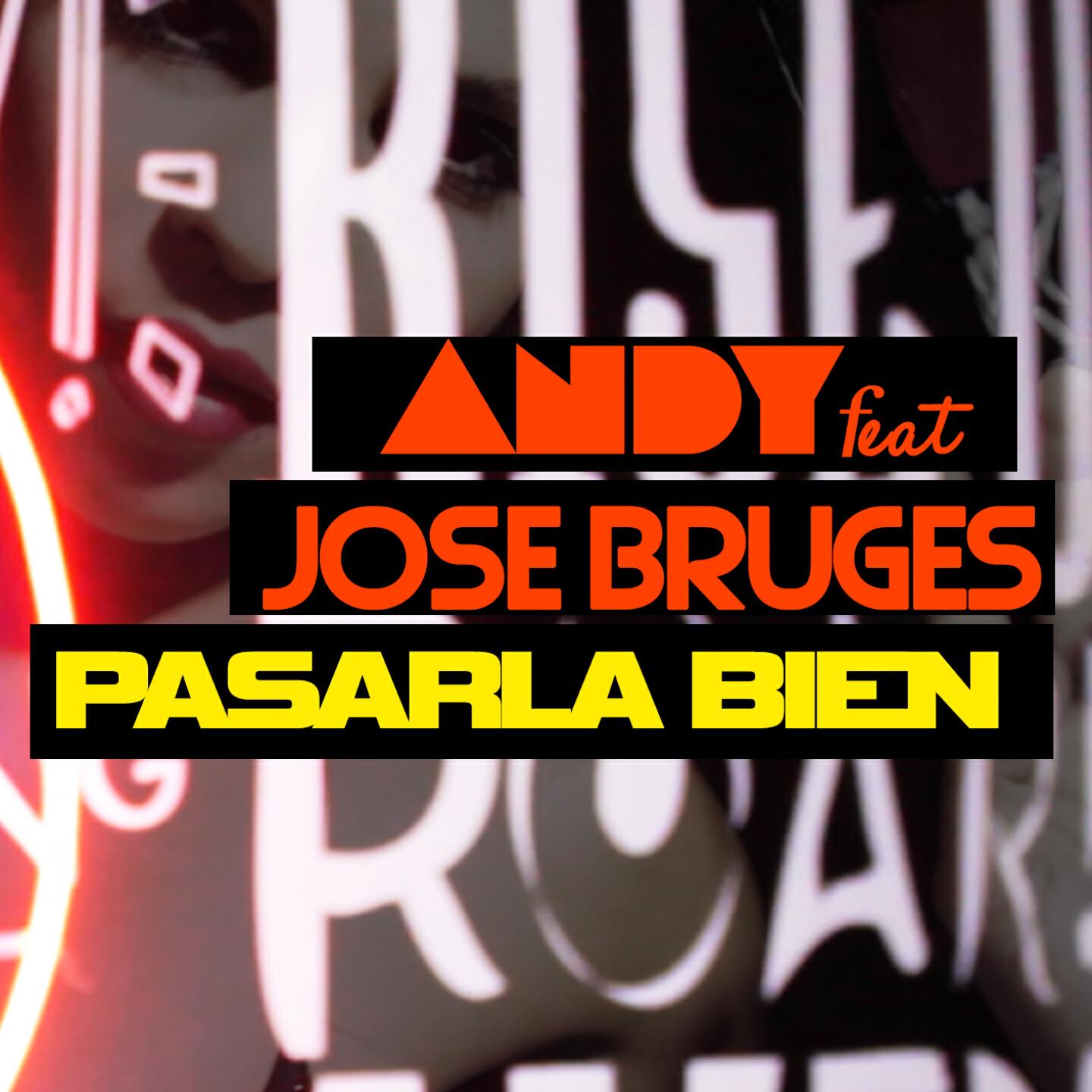 Andy, Jose Bruges - Pasarla Bien