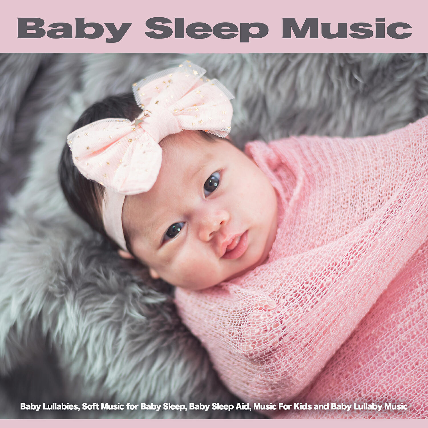 Релиз Baby Sleep Music: Baby Lullabies, Soft Music for Baby Sleep, Baby Sleep Aid, Music For Kids and Baby Lullaby Music