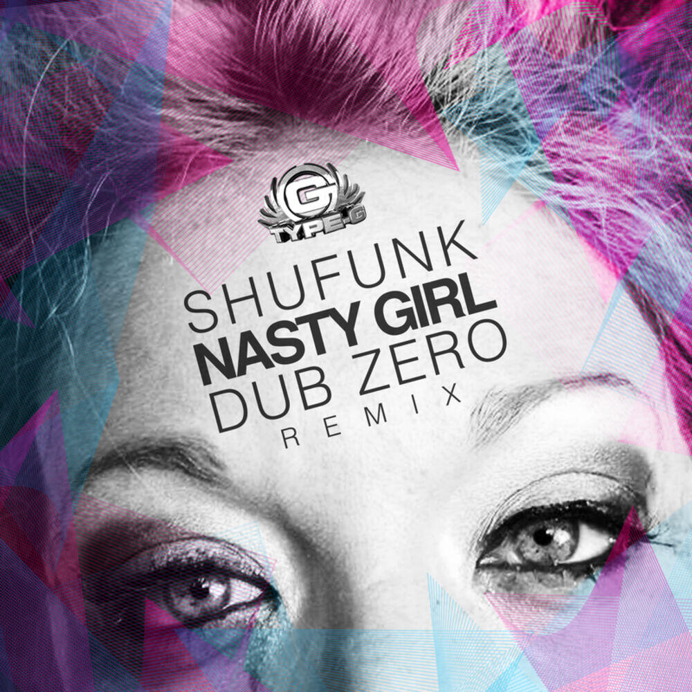 Релиз Nasty Girl - Dub Zero Remix