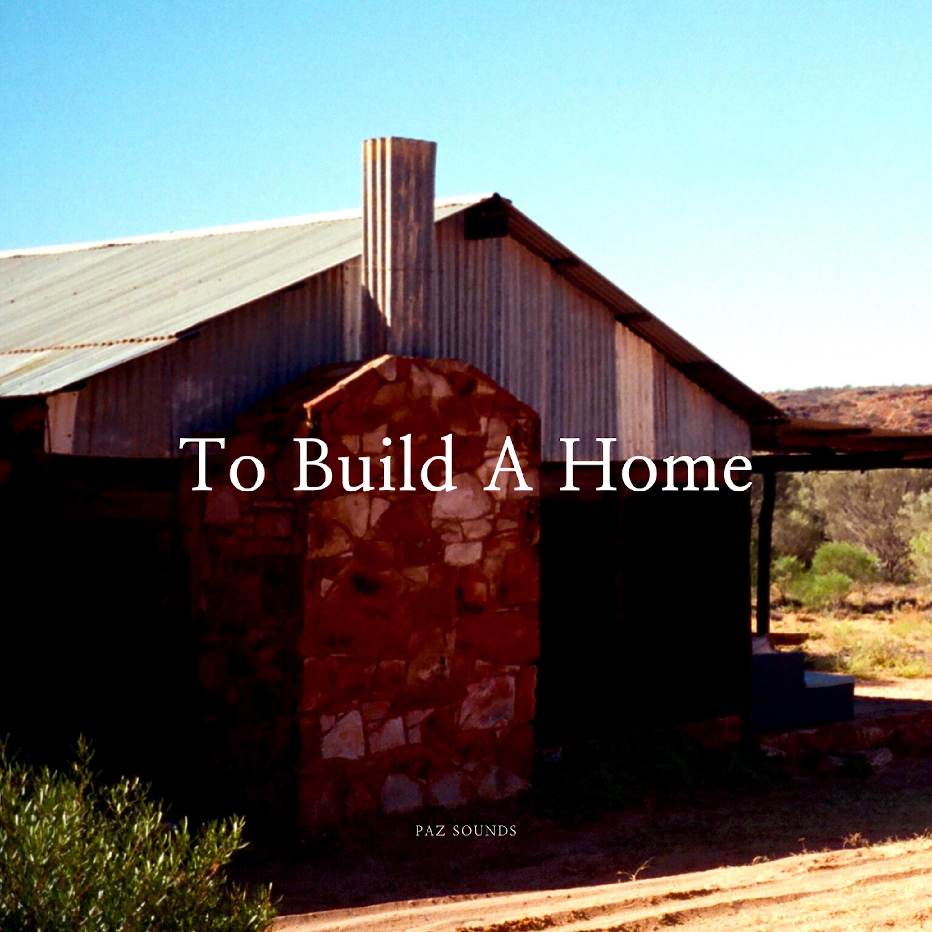 Релиз To Build A Home