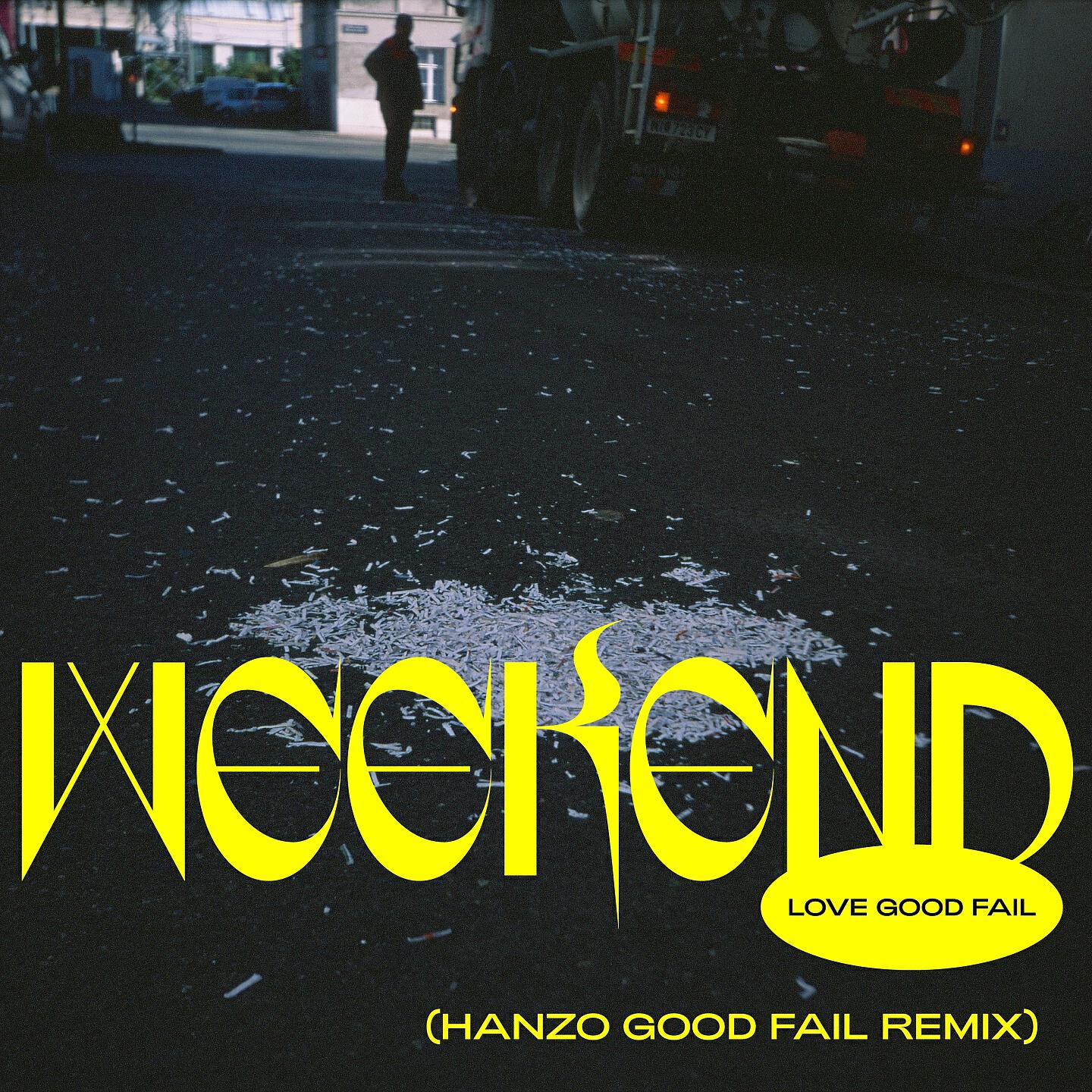 Релиз Weekend (Hanzo Good Fail Remix)