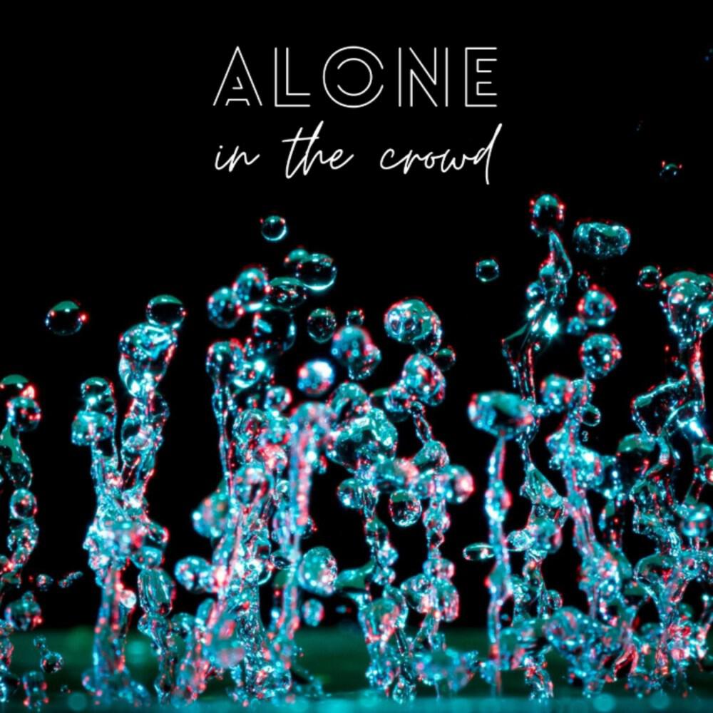 Alone In The Crowd