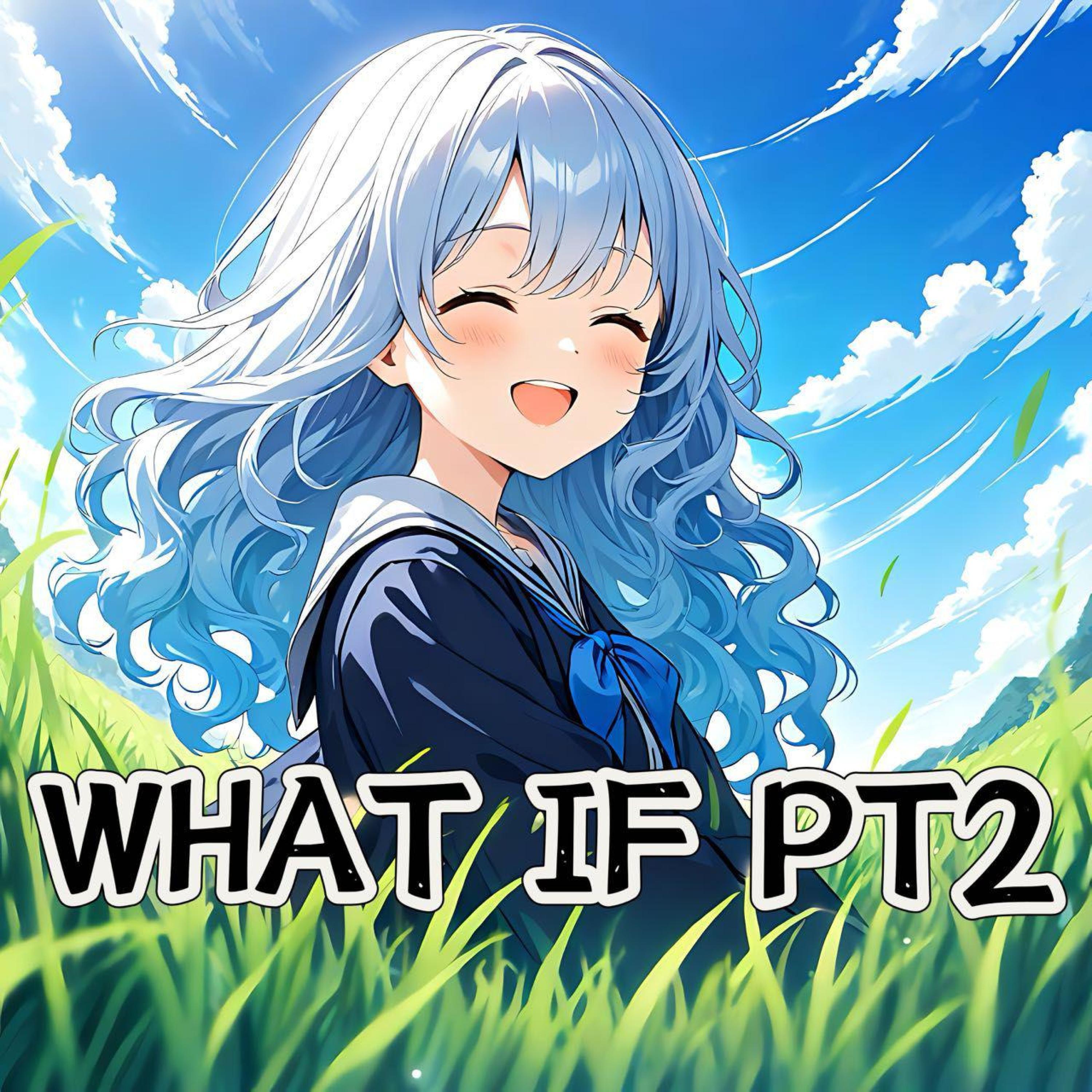 Релиз What if Pt2