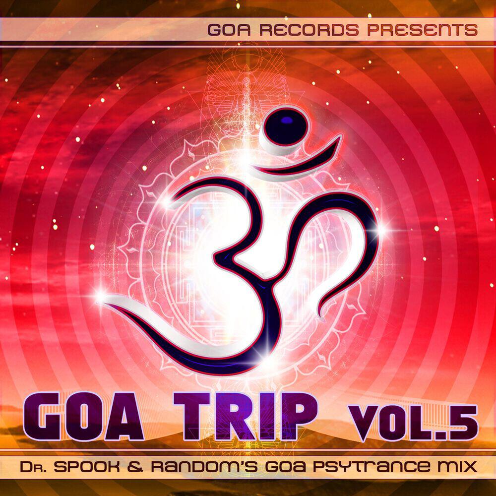 Релиз Goa Trip V.5 By Dr.Spook & Random (Best Of Goa Trance, Acid Techno, Pschedelic Trance)