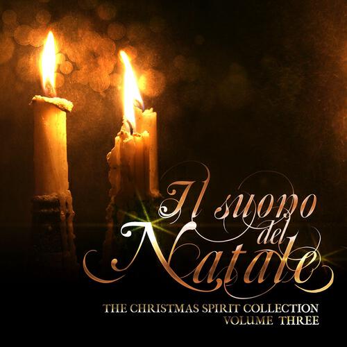 Релиз Il suono del Natale: The Christmas Spirit Collection, Vol. 3