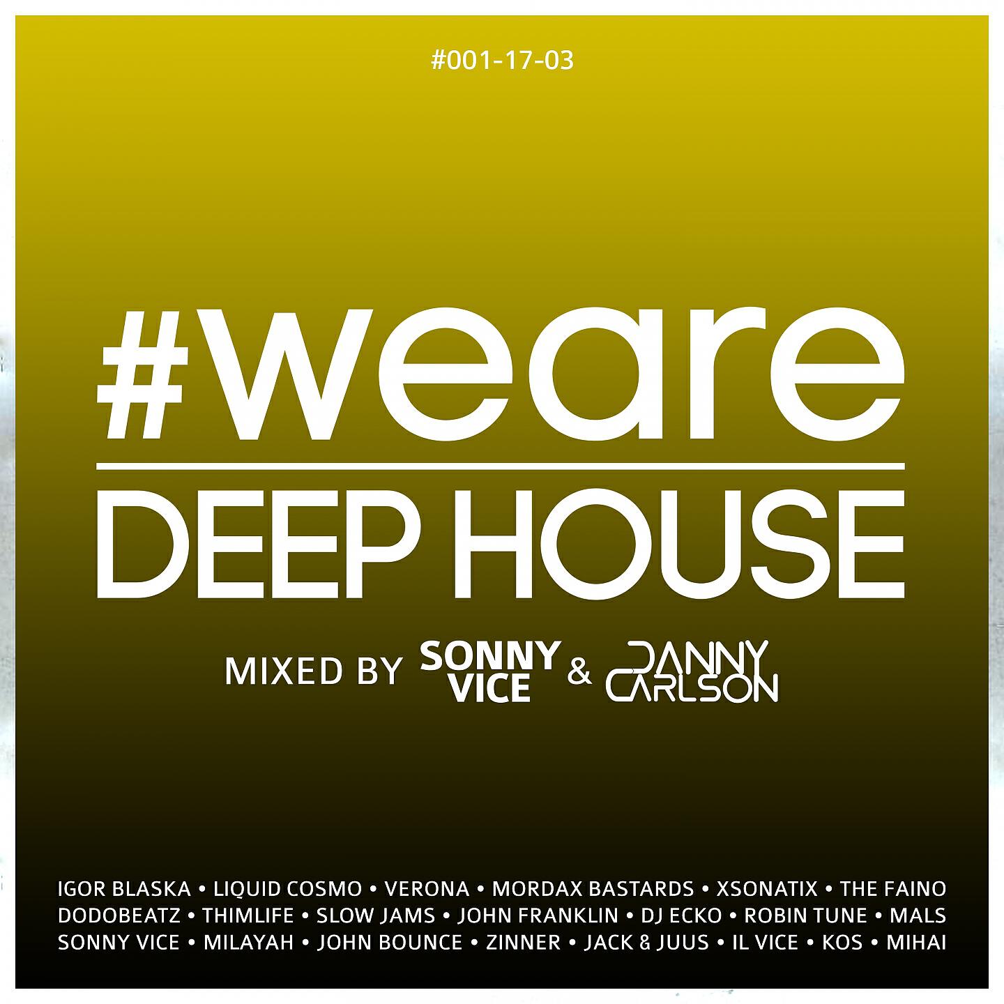 Релиз #WeAreDeephouse #001-17-03 (Mixed by Sonny Vice & Danny Carlson)