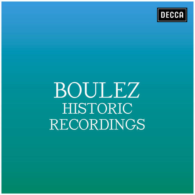 Релиз Boulez: Historic Recordings