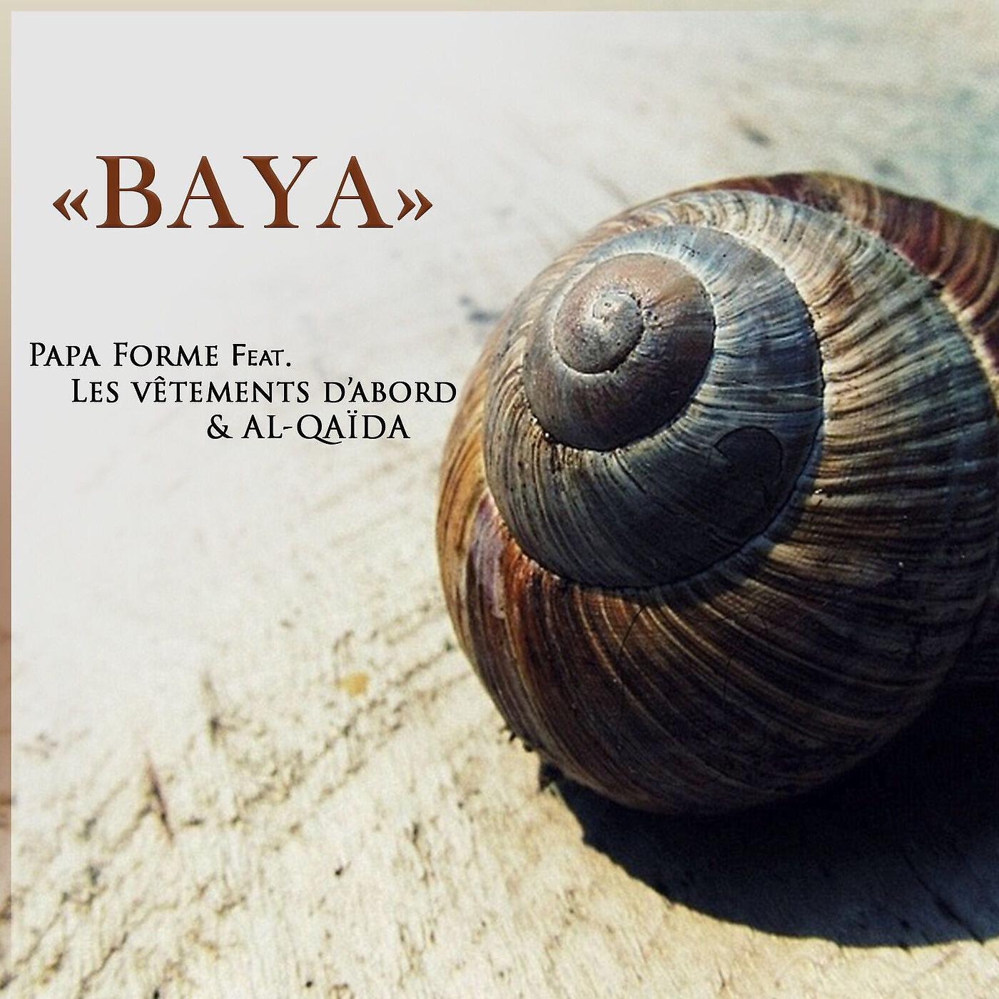 Релиз Baya (feat. Les Vêtements D'abord & Al-QaÏda)