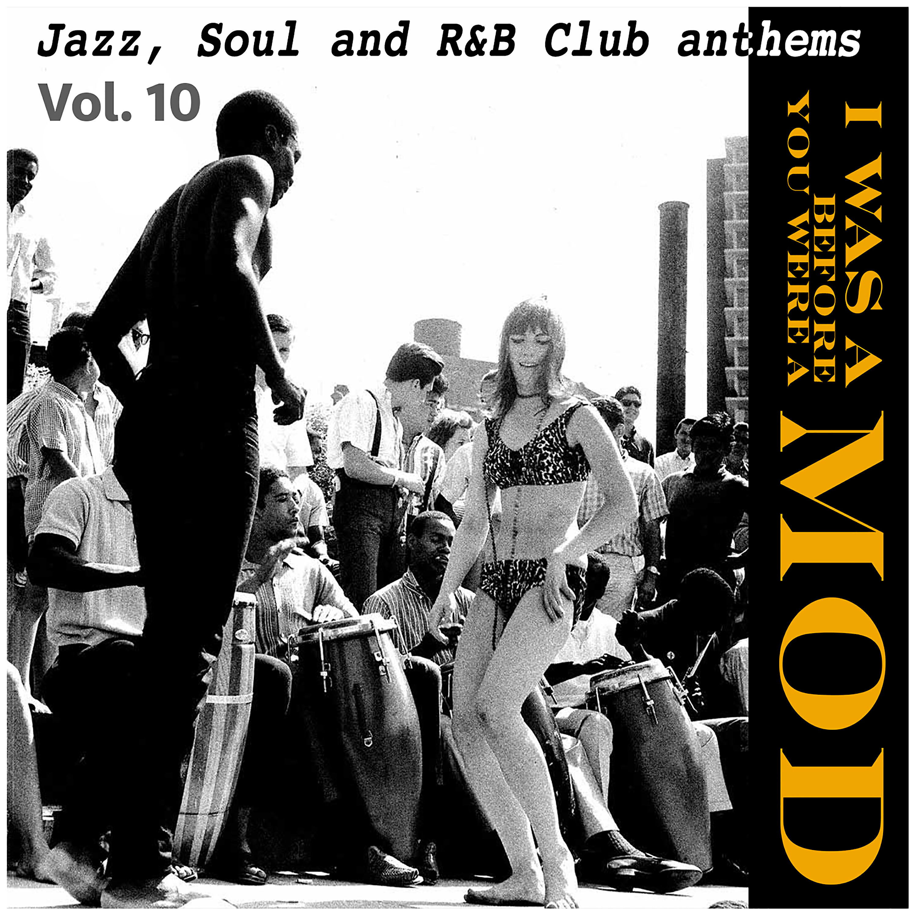 Релиз I Was a Mod Before You Were a Mod Vol.10, Jazz, Soul and R&B Club Anthems