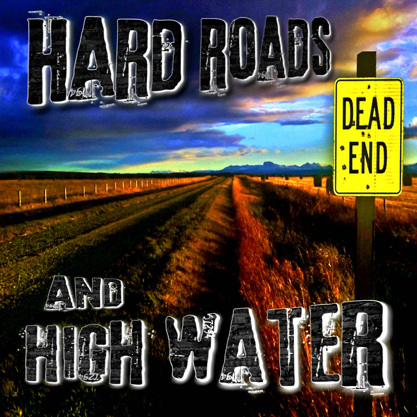 Постер альбома Hard Roads and High Water