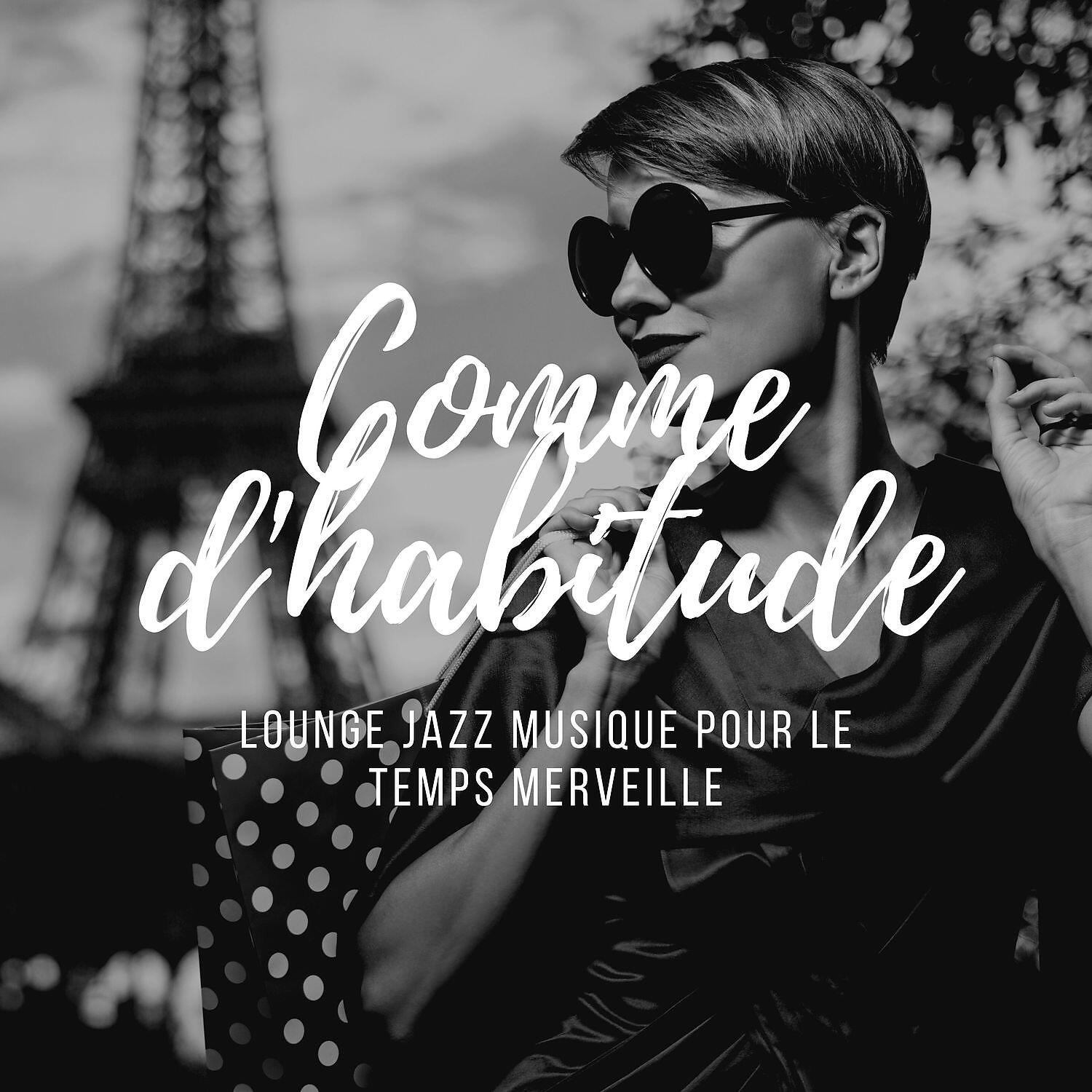 Релиз Comme d'habitude, Lounge jazz musique pour le temps merveille