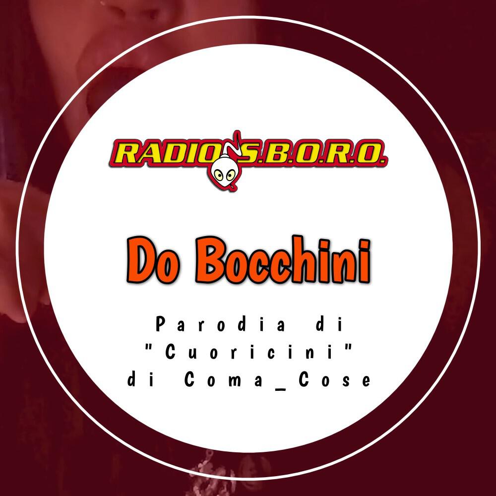 Релиз Do bocchini (Parodia di "Cuoricini" di Coma_Cose)