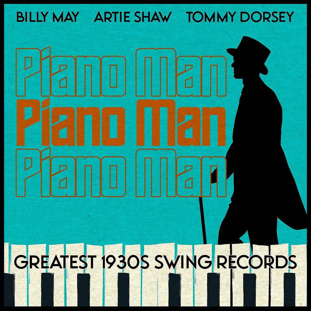 Релиз Piano Man (Greatest 1930s Swing Records)