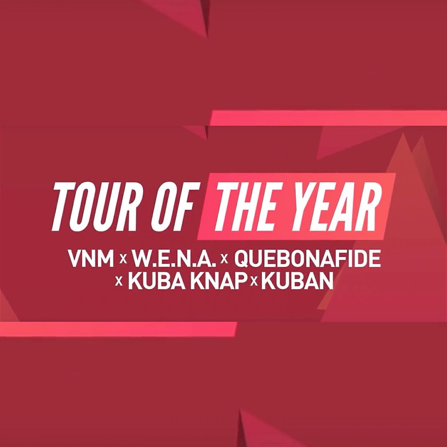 VNM, Wena, Quebonafide, Kuba Knap, Kuban - Tour of the Year