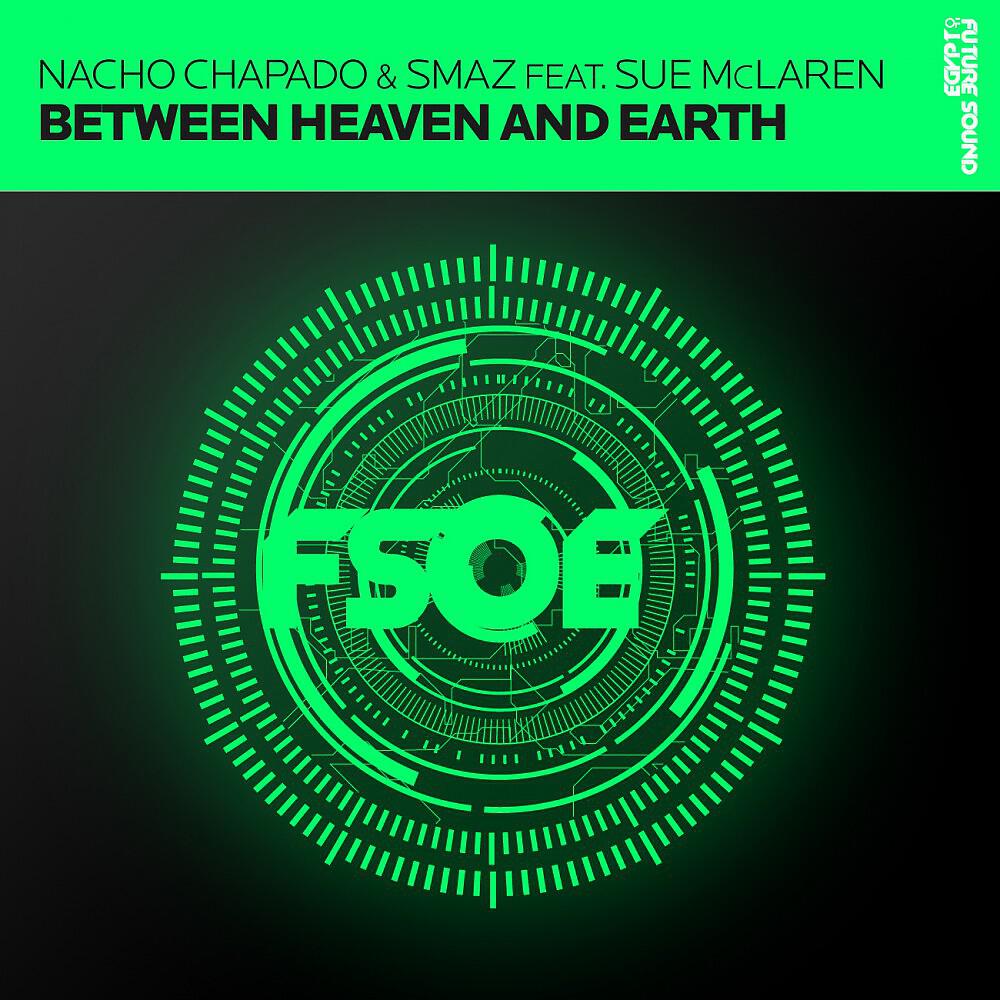 Скачать песню Nacho Chapado & Smaz feat. Sue Mclaren - Between Heaven And Earth (Nacho Chapado Original Edit) бесплатно в MP3 для Android и iOS