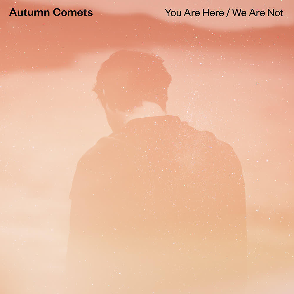 Релиз You Are Here / We Are Not