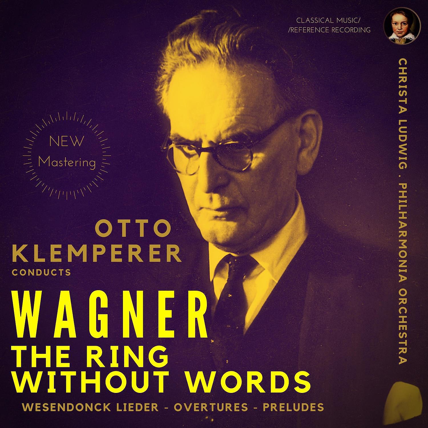 Релиз Wagner by Otto Klemperer: The Ring Without Words, Wesendonck Lieder, Overtures, Preludes