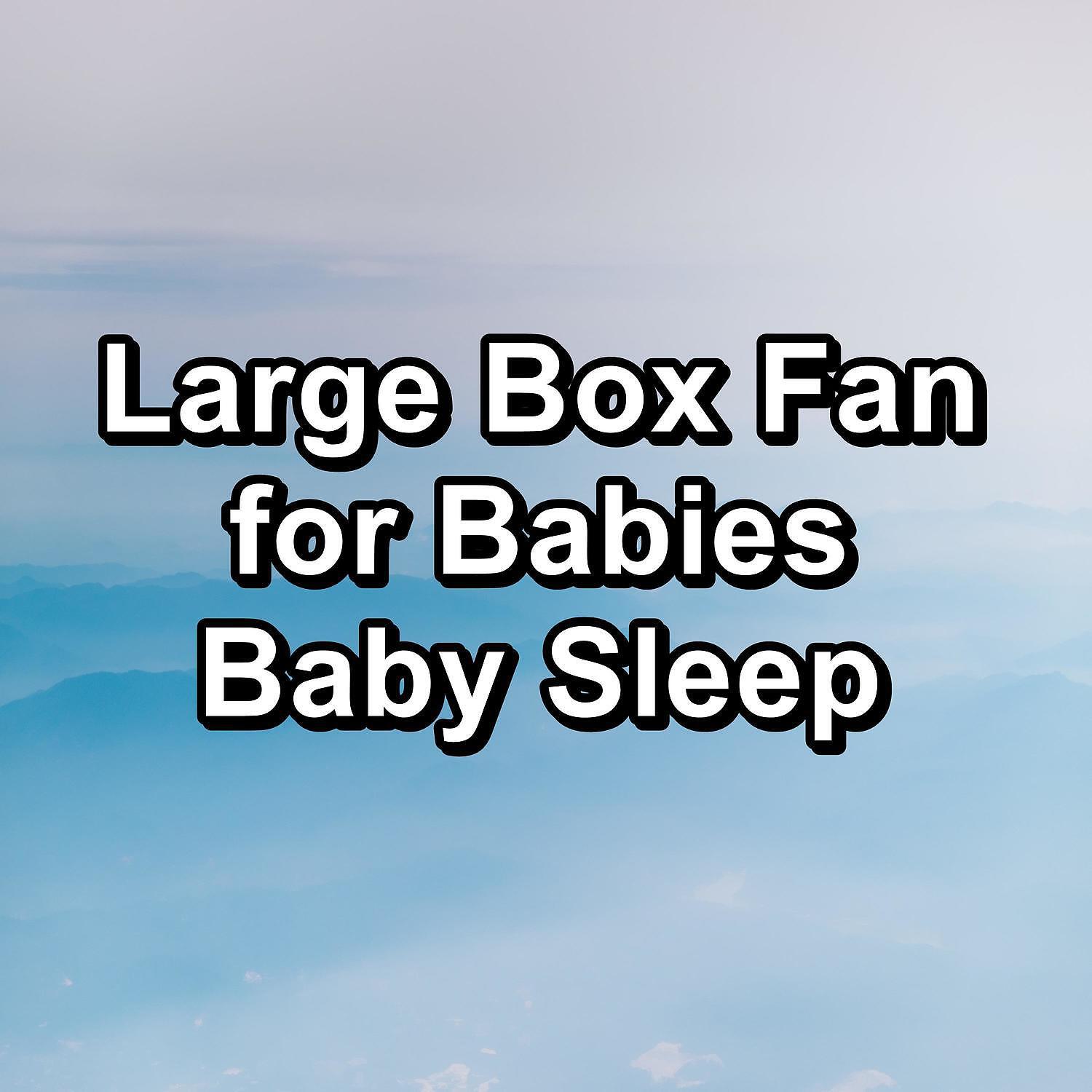 Релиз Large Box Fan for Babies Baby Sleep