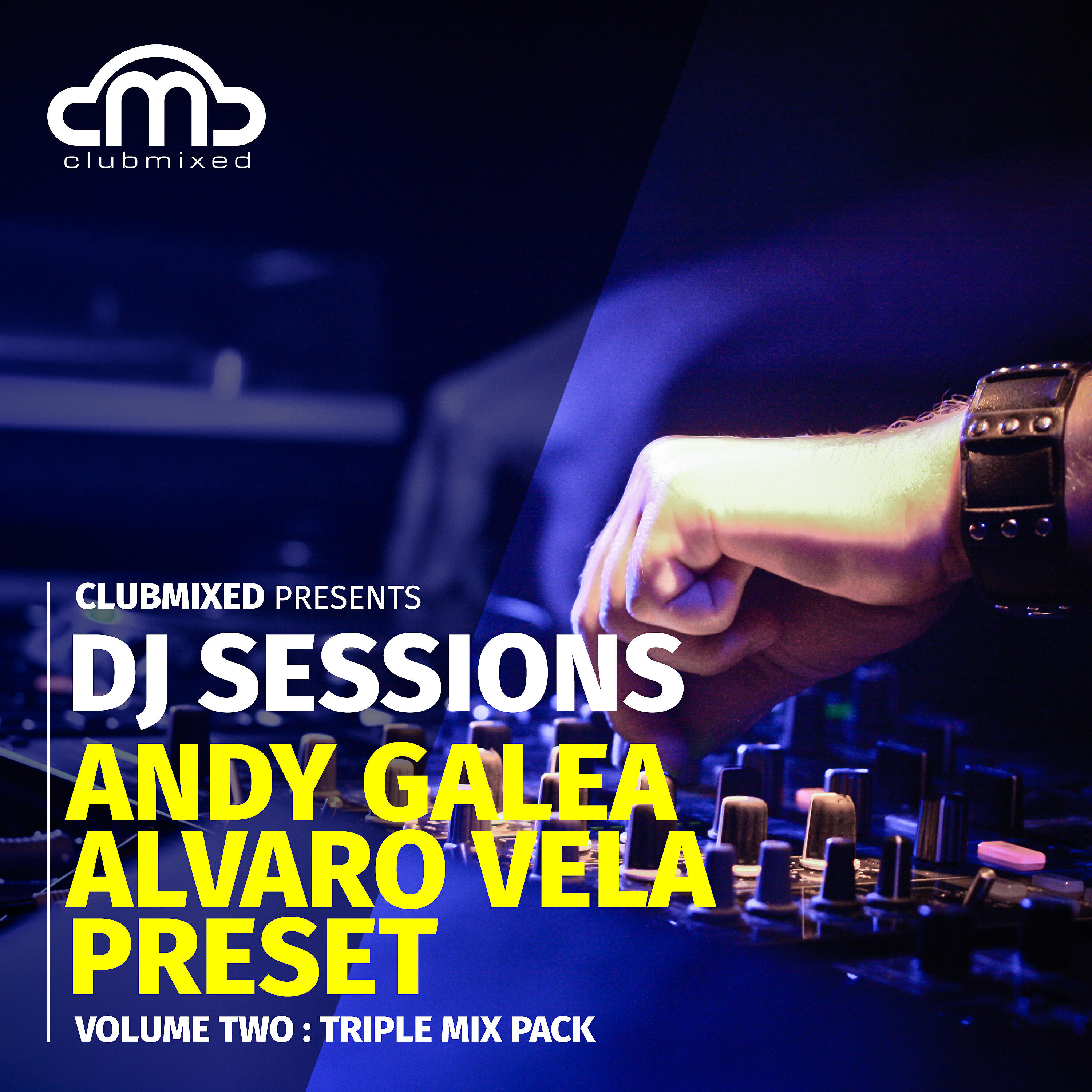 Релиз Clubmixed Presents DJ Sessions, Vol. 2: Triple Mix Pack - Andy Galea, Alvaro Vela, Preset