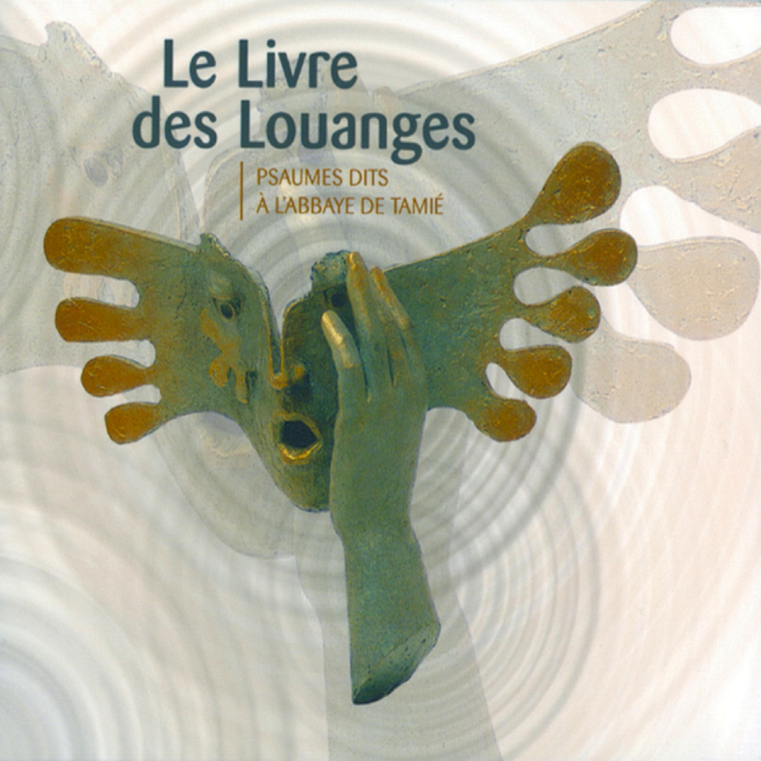 Релиз Le Livre des Louanges (Psaumes dits à l'Abbaye de Tamié)