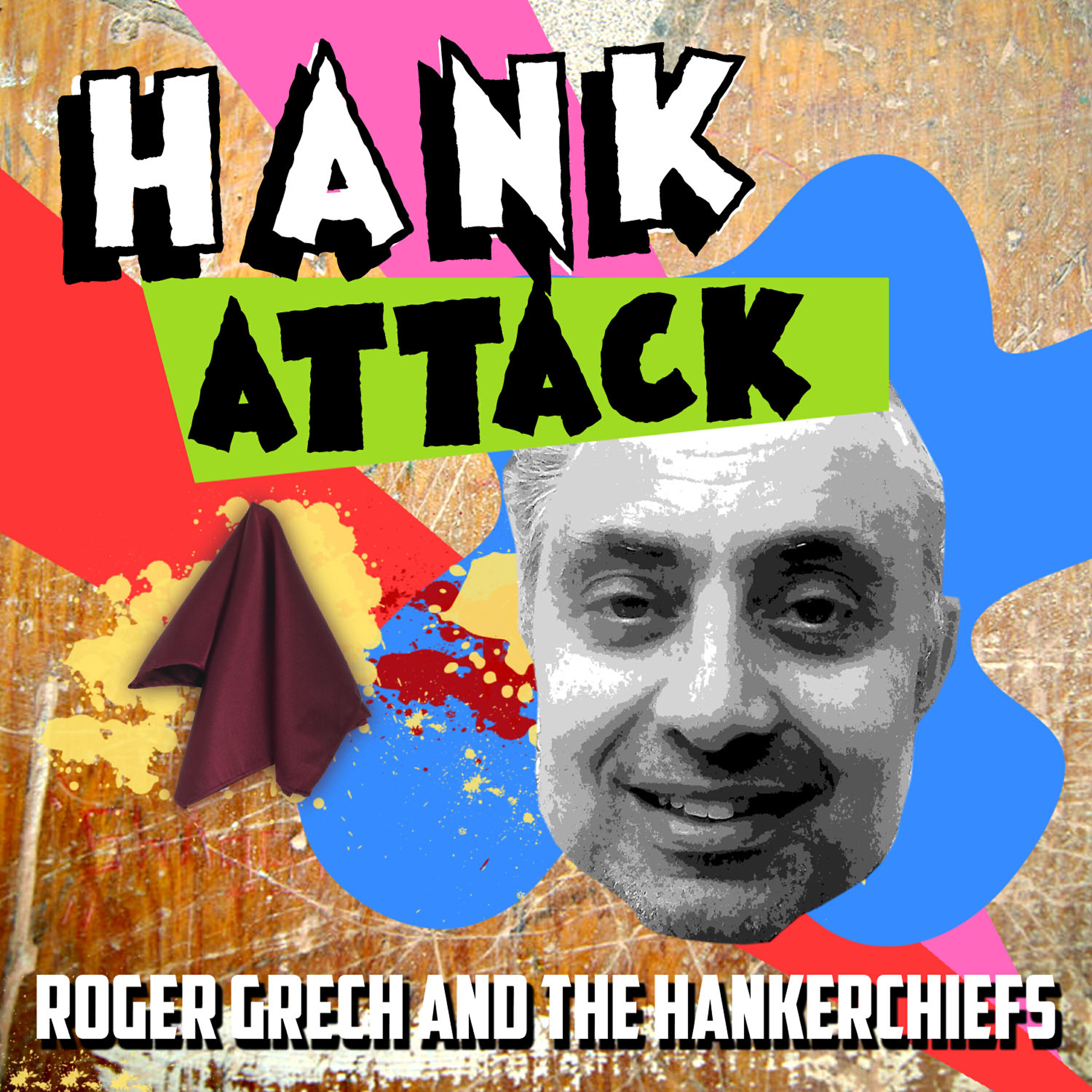 Релиз Hank Attack - Roger Grech and the Hankerchiefs