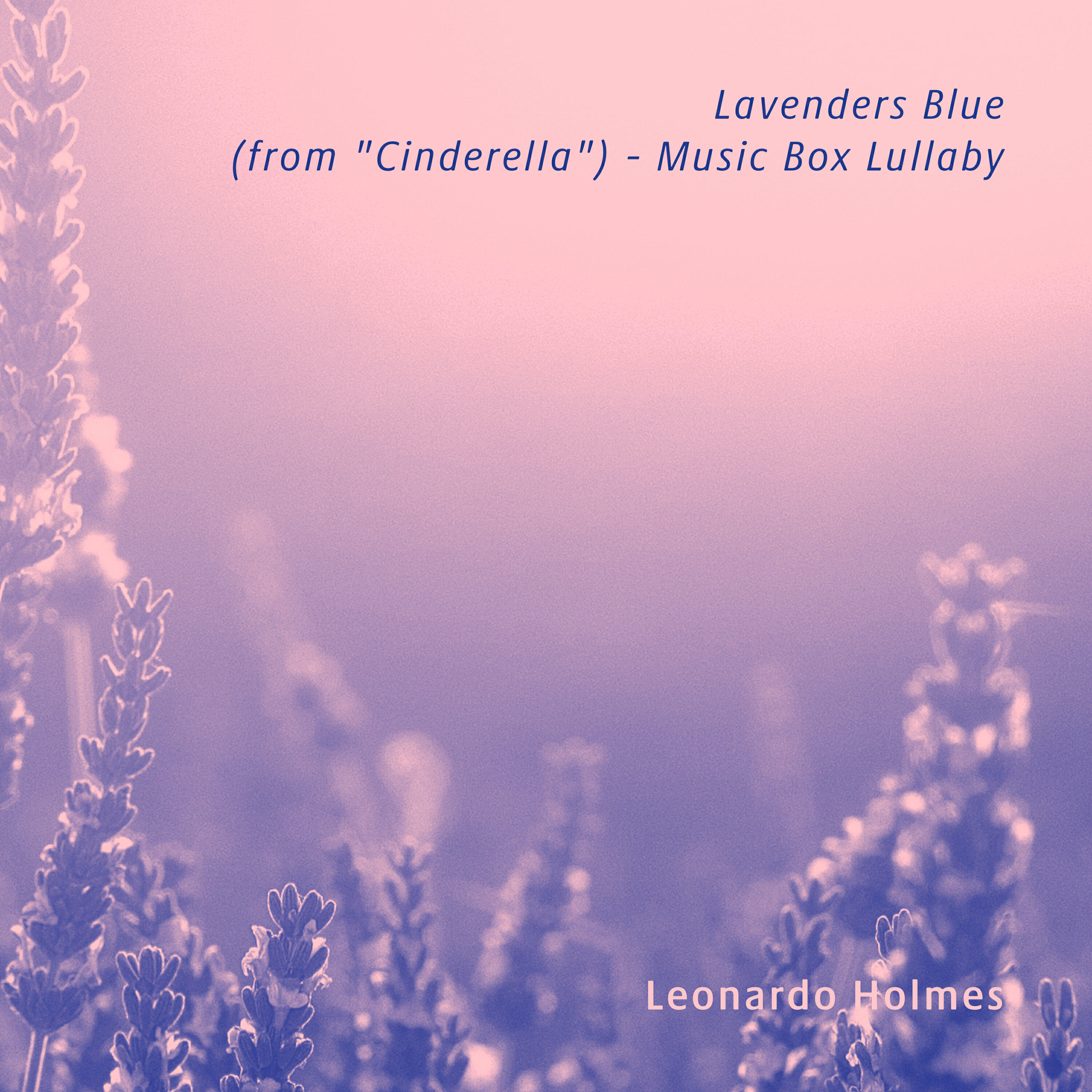 Релиз Lavenders Blue (from "Cinderella") - Music Box Lullaby