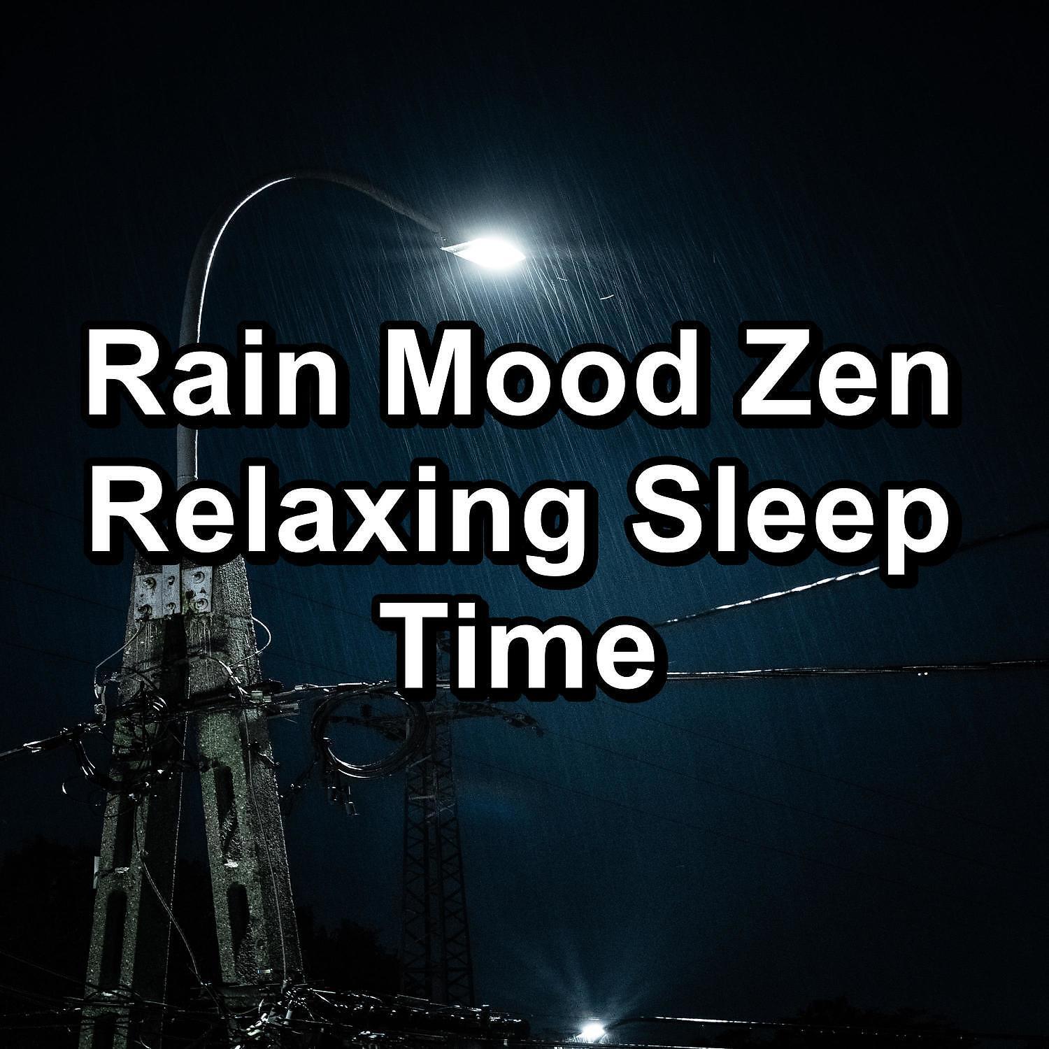 Релиз Rain Mood Zen Relaxing Sleep Time