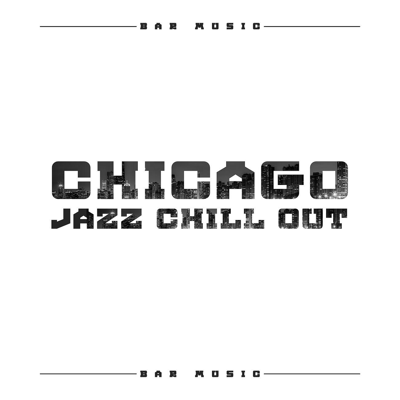 Релиз Chicago Jazz Chill Out Bar Music