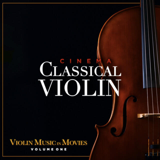 Релиз Cinema Classical Violin - Violin Music in Movies, Vol. 1