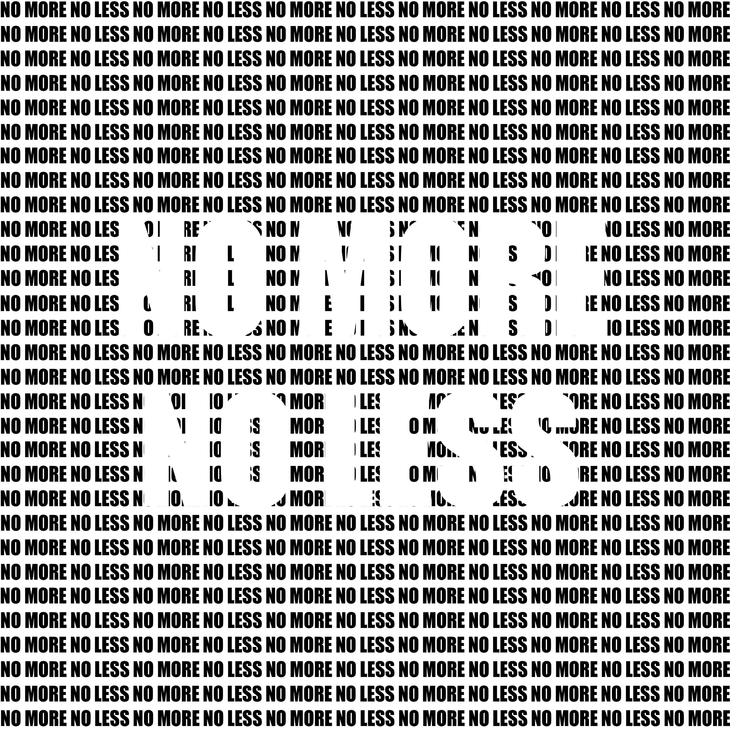Постер альбома NO MORE NO LESS