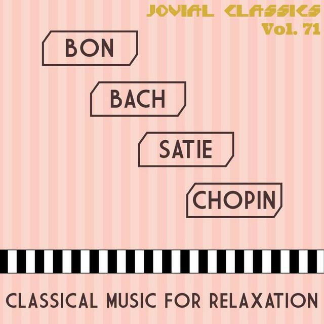 Релиз Jovial Classics, Vol. 71: Bach, Bon, Chopin & Satie