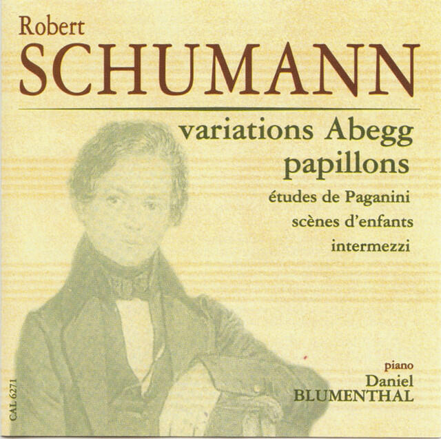 Релиз Schumann, Robert: Variations Abegg - Papillons - Etudes de Paganini - Scenes d'enfants - Intermezzi