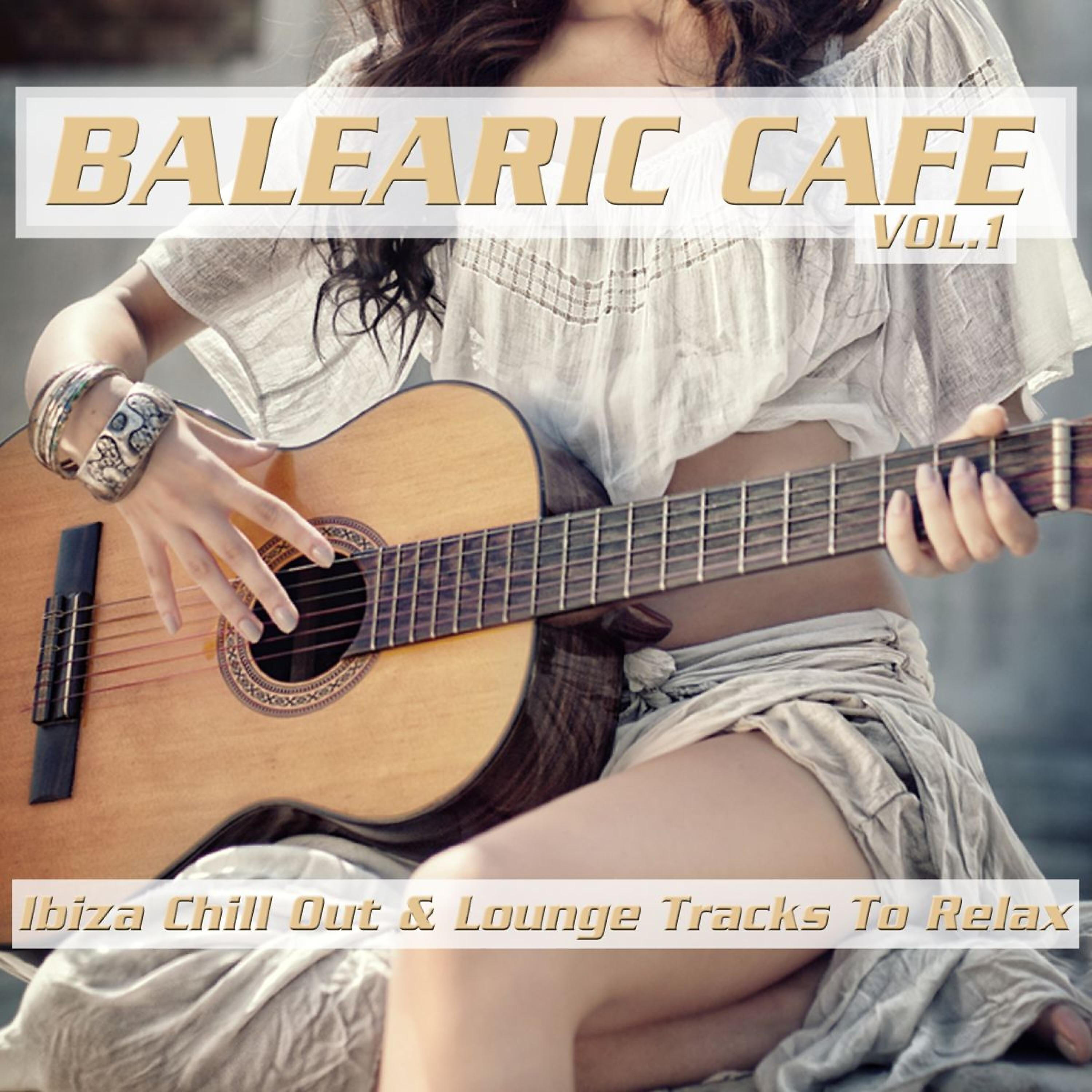 Релиз Balearic Cafe, Vol. 1 (Ibiza Chill Out & Lounge Tracks to Relax)