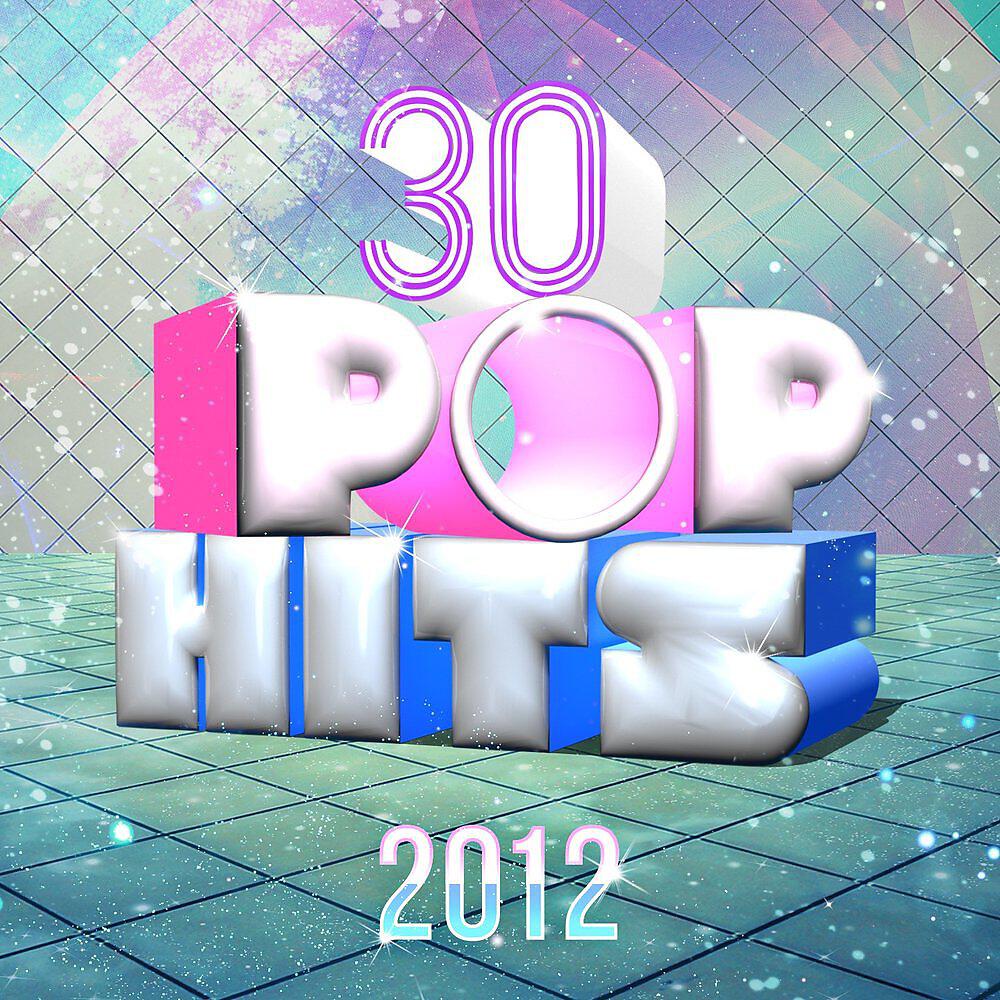 Постер альбома 30 Pop Hits 2012