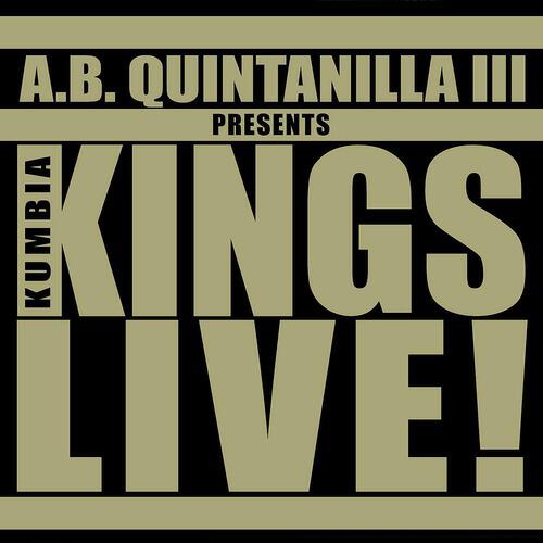 Релиз A.B. Quintanilla III Presents Kumbia Kings Live