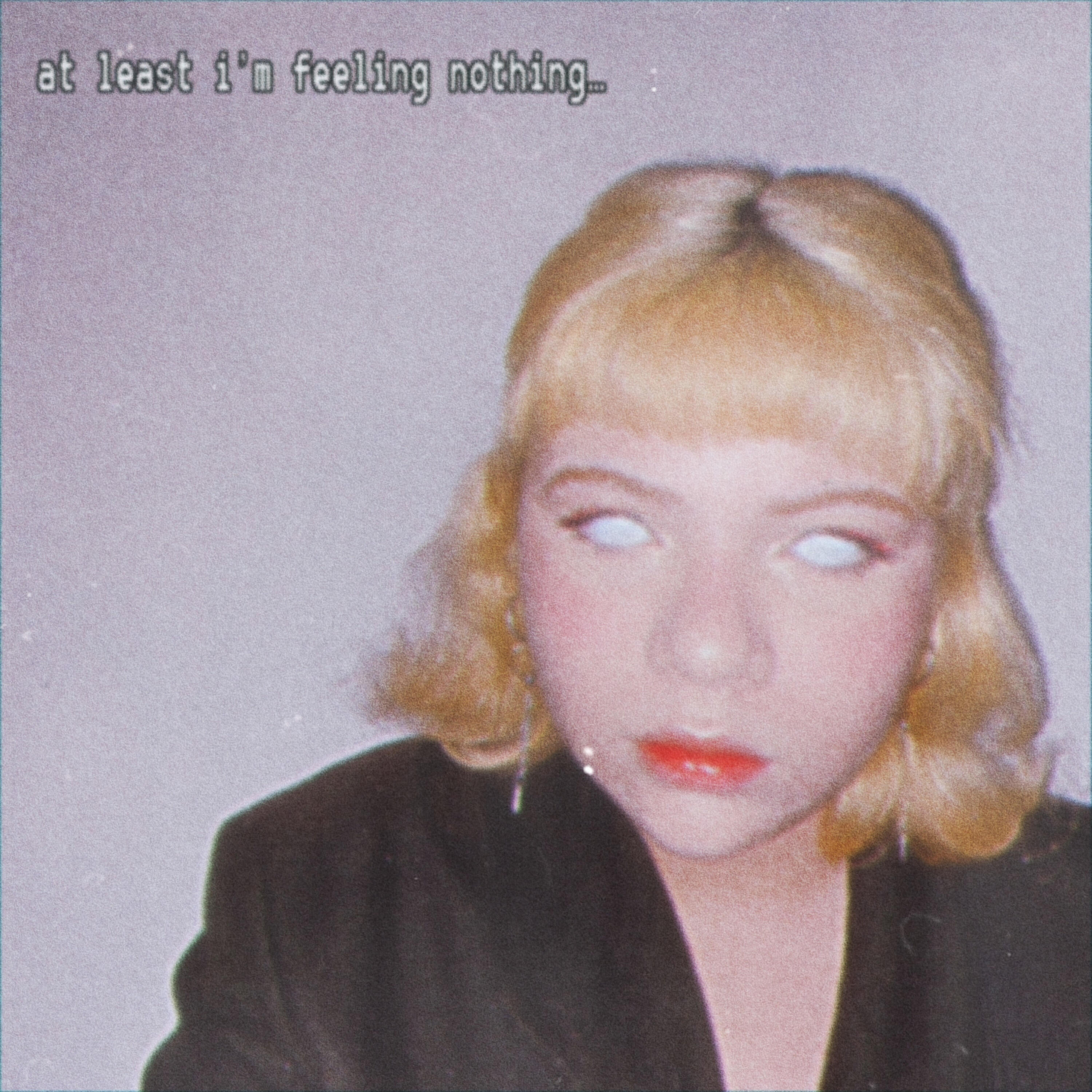 Релиз At Least I'm Feeling Nothing?