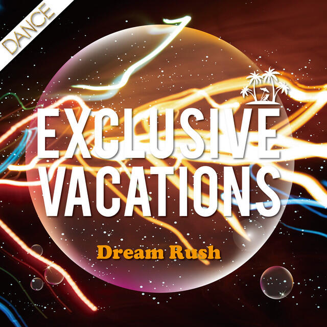 Релиз Exclusive Vacations - Dream Rush