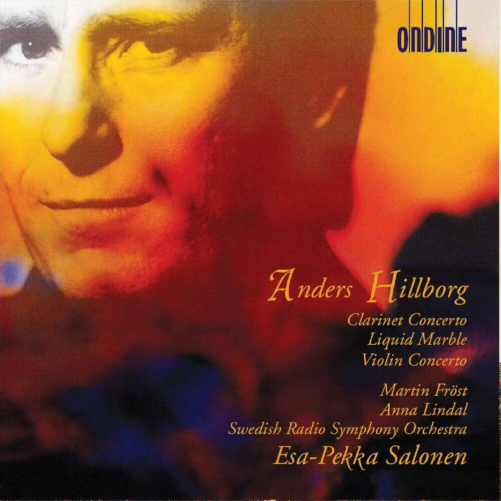 Релиз Anders Hillborg: Clarinet Concerto, Liquid Marble & Violin Concerto No. 1