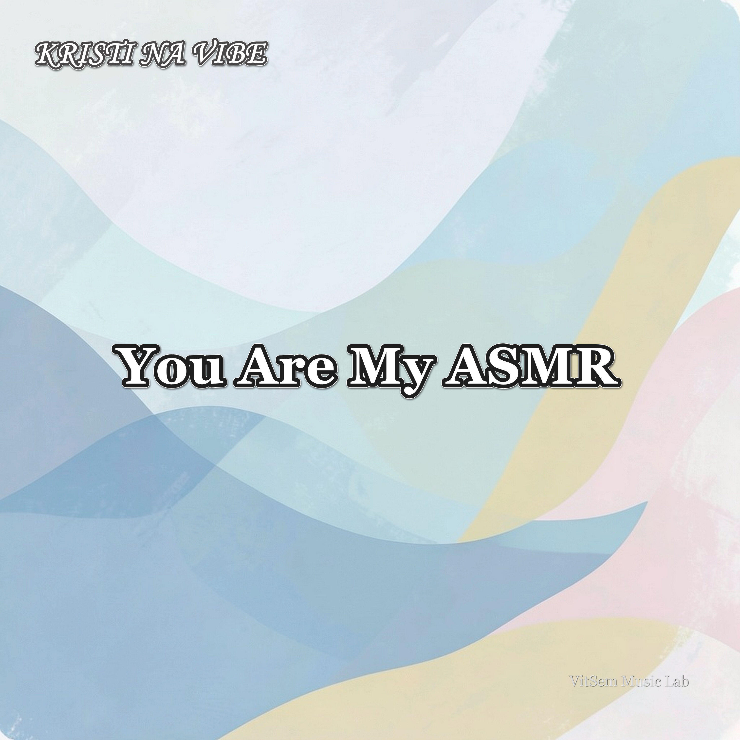Релиз You Are My ASMR