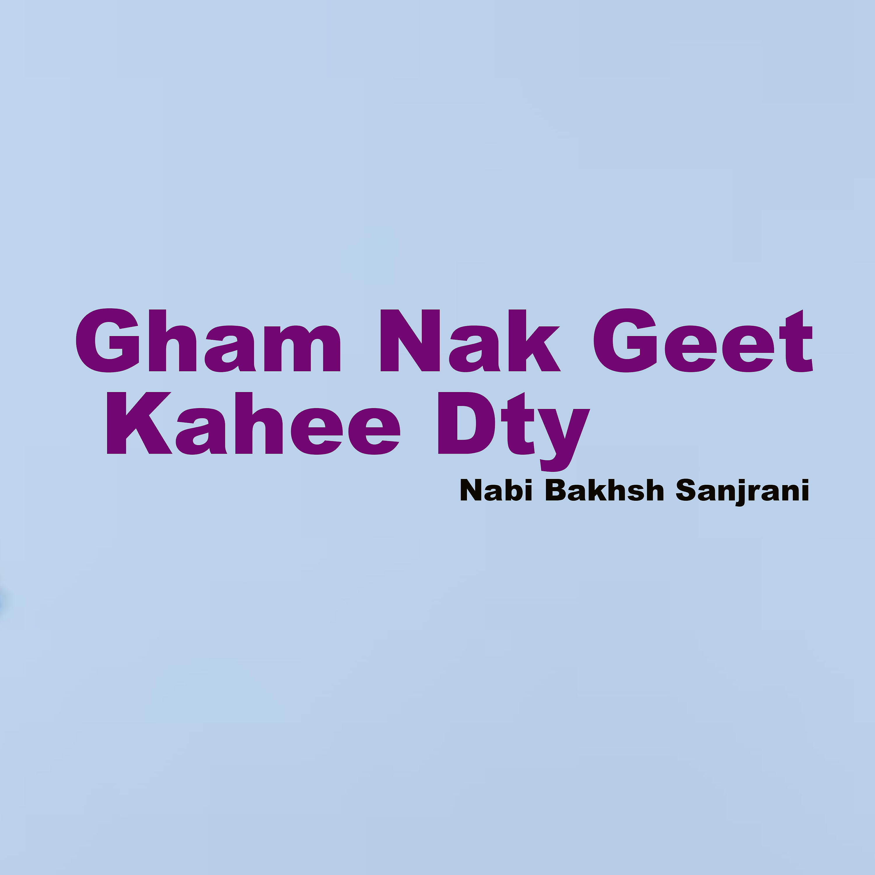 Релиз Gham Nak Geet Kahee Dty