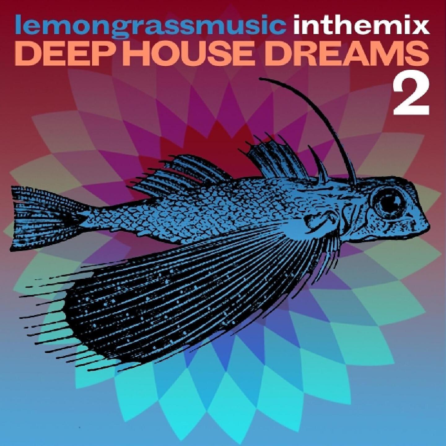 Релиз Lemongrassmusic in the Mix: Deep House Dreams 2
