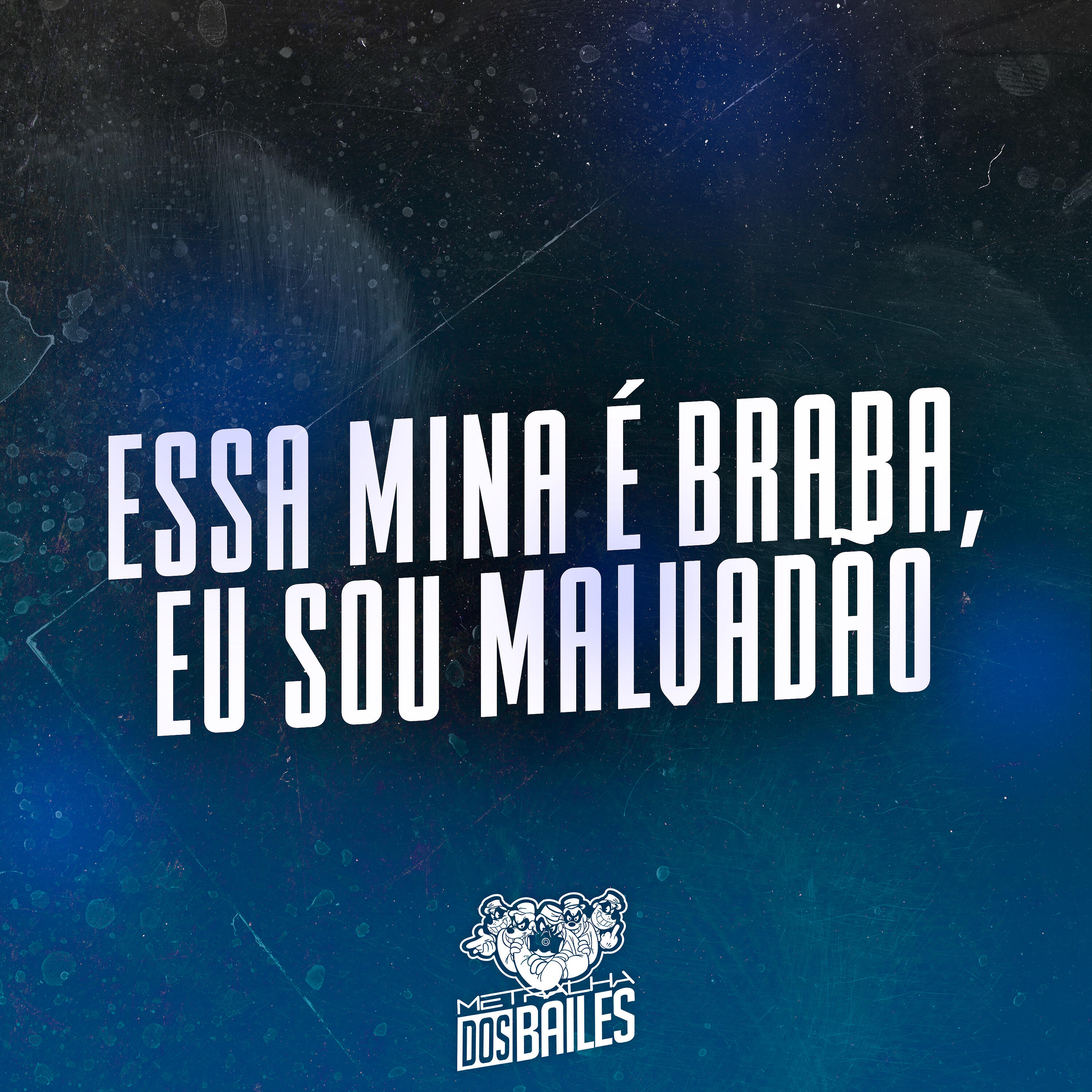 Релиз Essa Mina É Braba, Eu Sou Malvadão