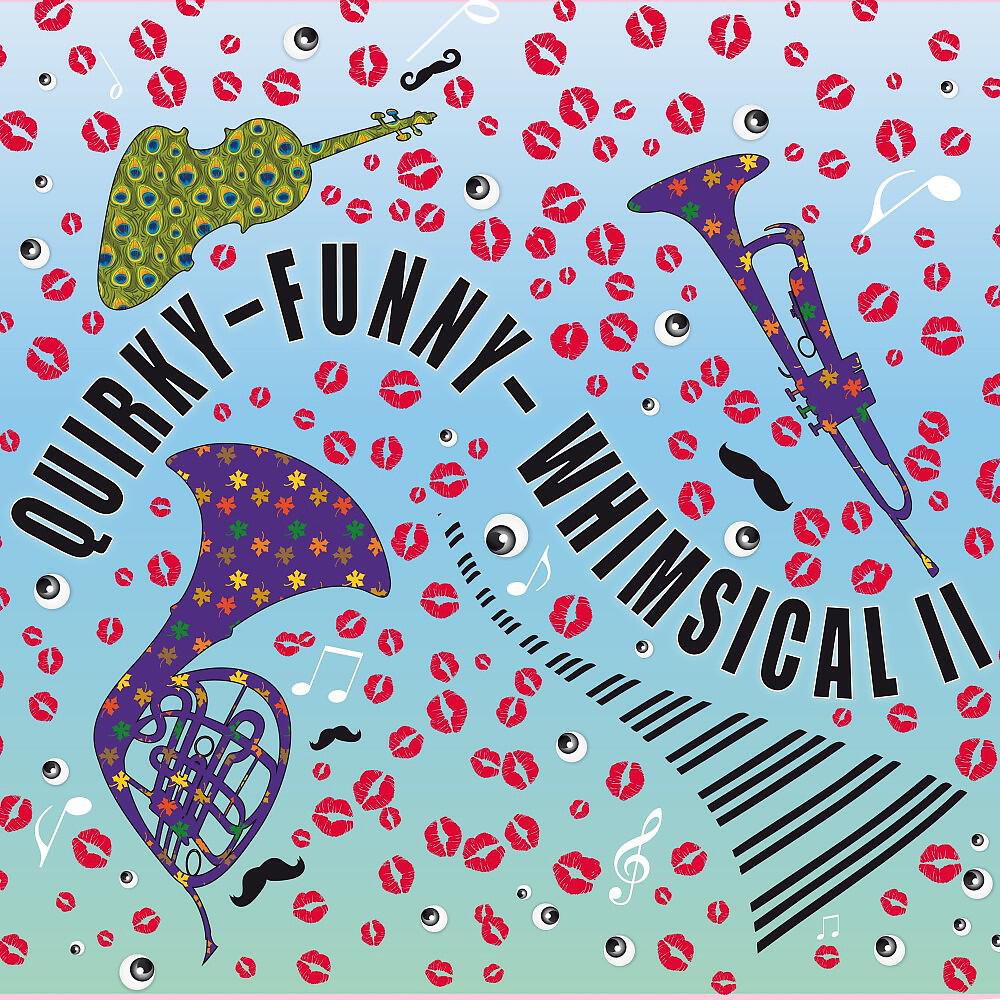 Релиз Quirky - Funny - Whimsical, Vol. II