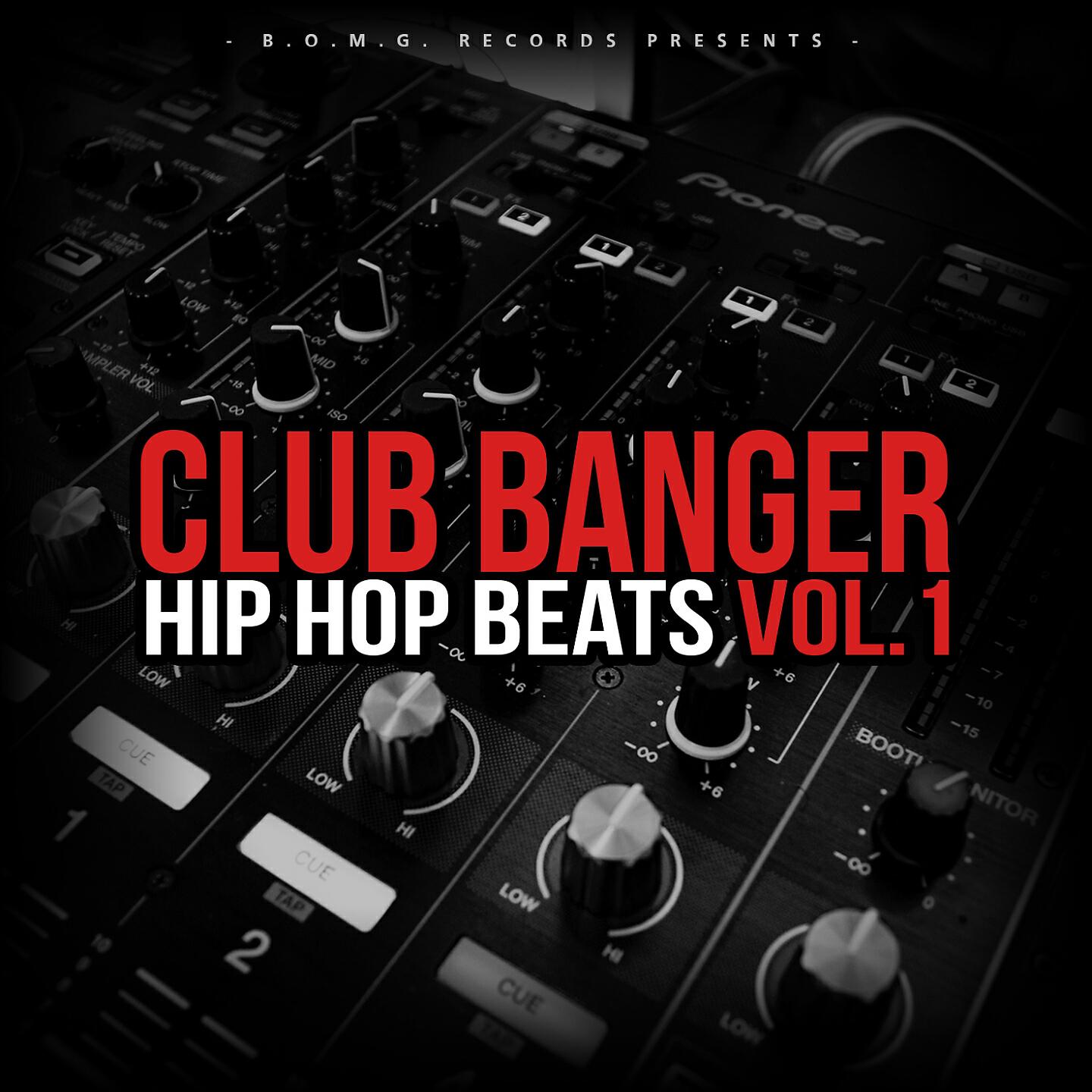 Релиз Club Banger Hip Hop Beats, Vol. 1