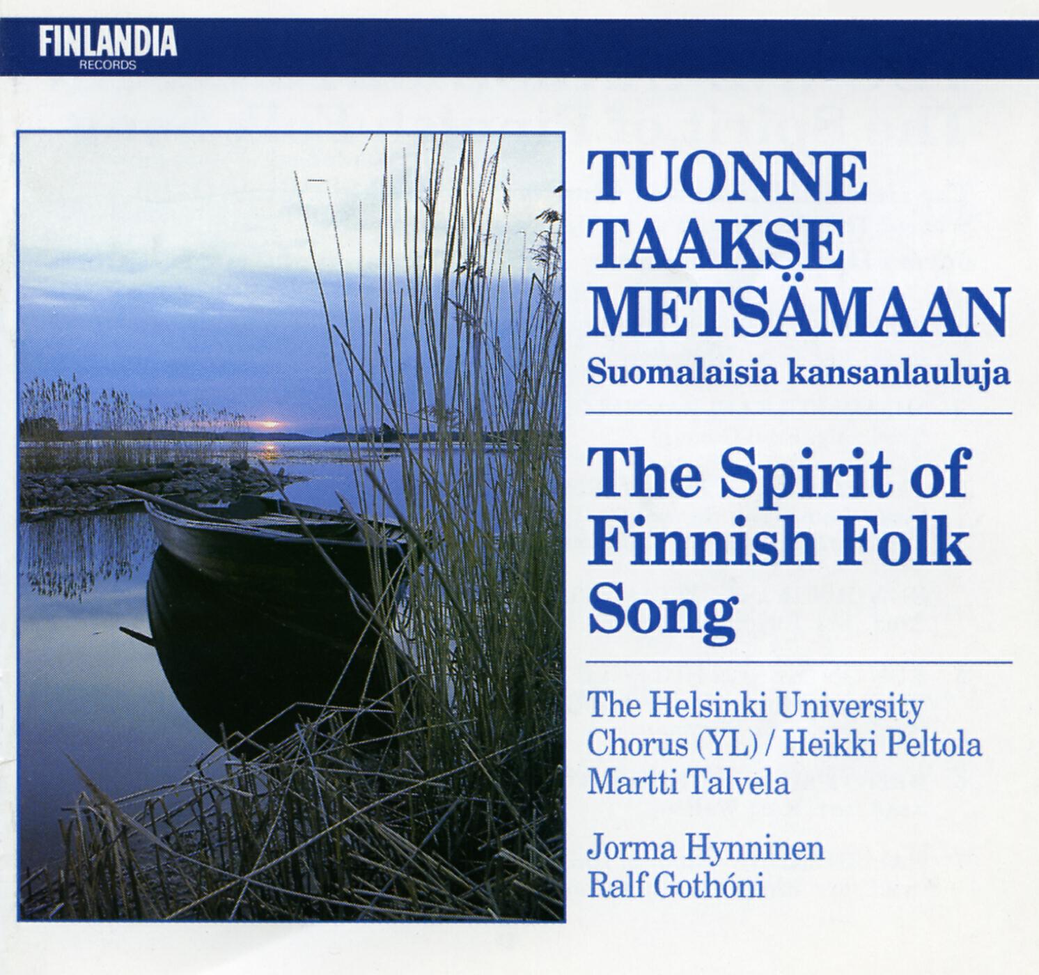 Релиз Tuonne taakse metsämaan - Suomalaisia kansanlauluja [The Spirit of Finnish Folk Song]