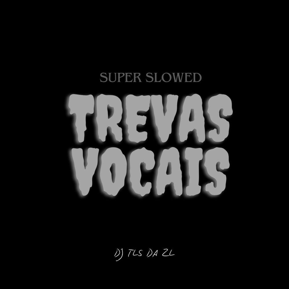 Релиз Trevas Vocais (Super Slowed)