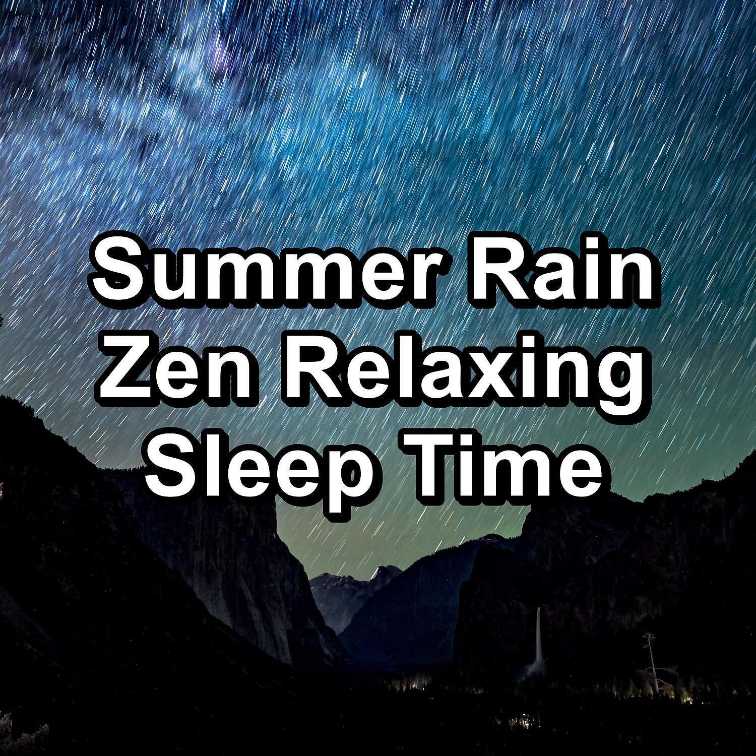 Релиз Summer Rain Zen Relaxing Sleep Time