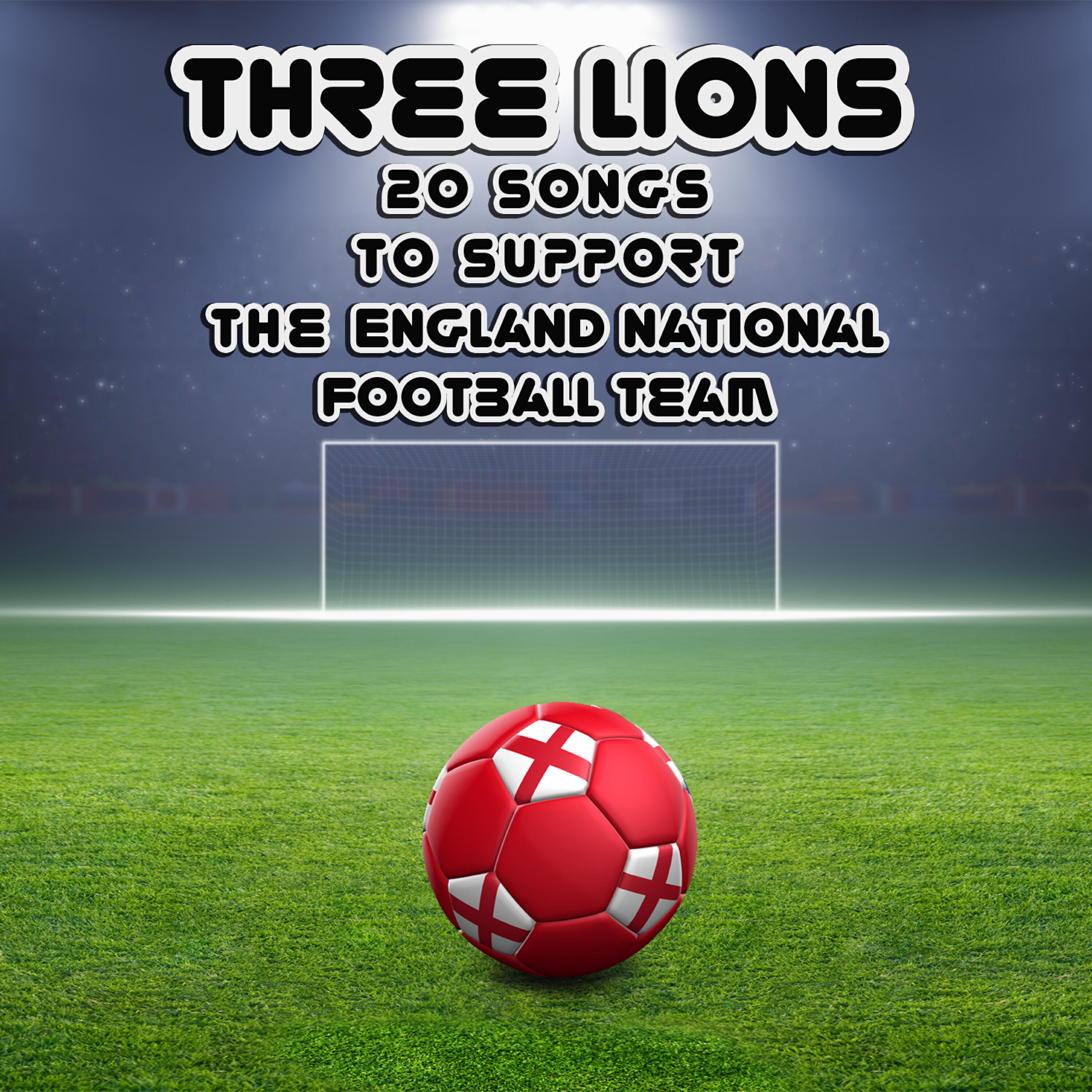 Постер альбома Three Lions: 20 Songs to Support the England National Football Team