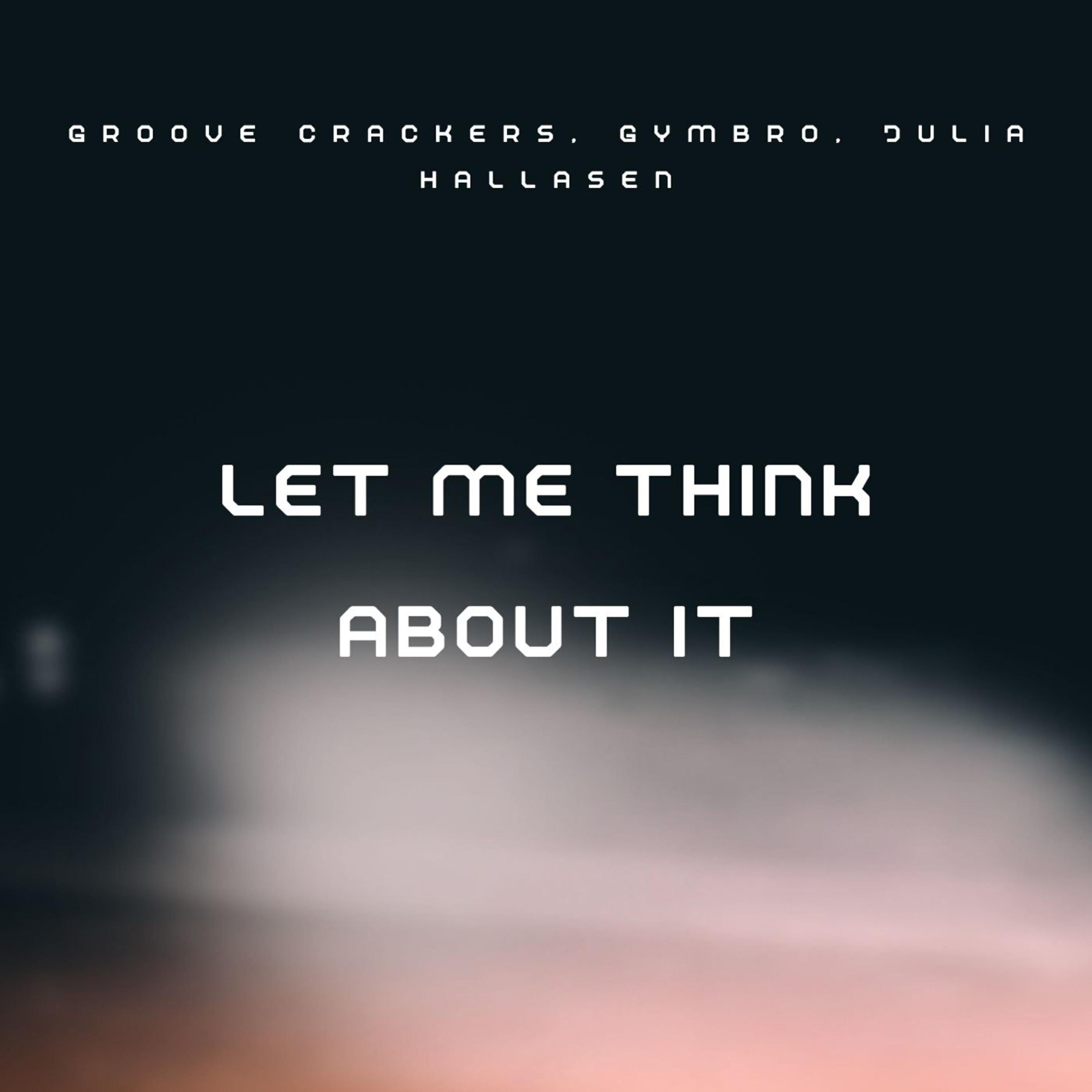 Релиз Let Me Think About It